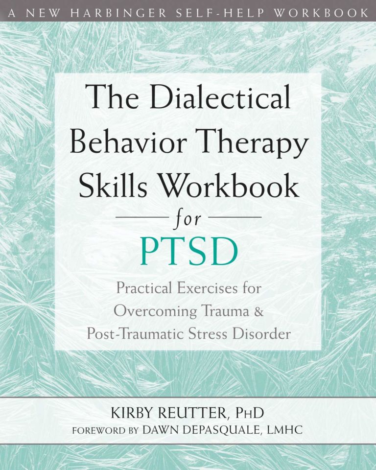 Book: The Dialectical Behavior Therapy Skills Workbook for PTSD: Practical Exercises for Overcoming Trauma and Post-Traumatic Stress Disorder