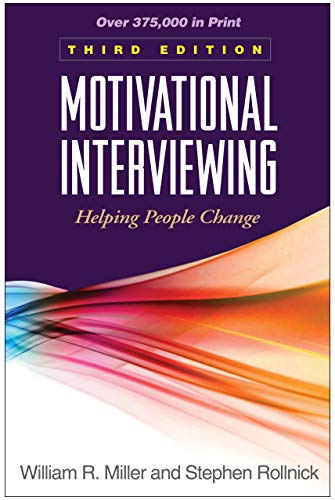 Motivational Interviewing, Third Edition: Helping People Change (Applications of Motivational Interviewing)
