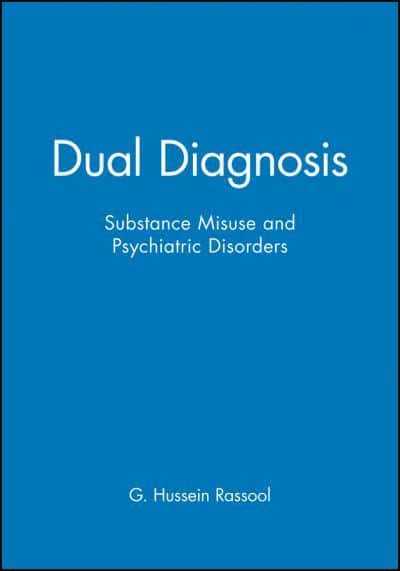 Dual Diagnosis Substance Misuse and Psychiatric Disorders