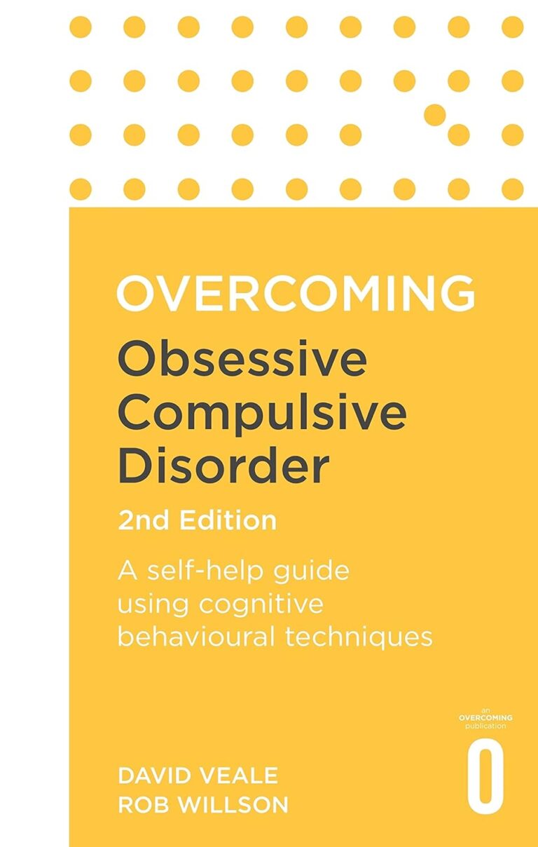 Overcoming OCD aka Overcoming Obsessive-Compulsive Disorder
